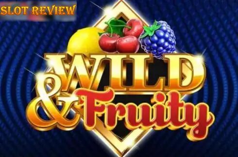 Wild and Fruity